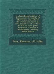 A   Chronological Register of Boscawen, in the County of Merrimack, and State of New-Hampshire, from the First Settlement of the Town to 1820. in Thre,1294930451,9781294930457