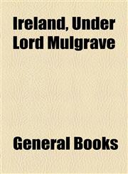 Ireland, Under Lord Mulgrave,1154537781,9781154537789