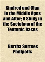 Kindred and Clan in the Middle Ages and After; A Study in the Sociology of the Teutonic Races,1152360574,9781152360570