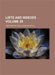 Lists and indexes Volume 29,1130862143,9781130862140