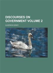 Discourses on government Volume 2,115405098X,9781154050981