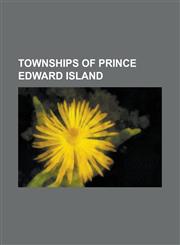 Townships of Prince Edward Island Kings Royalty, Prince Edward Island, List of Townships in Prince Edward Island, Lot 1, Prince Edward Island, Lot 10,1155292324,9781155292328