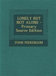 Lonely But Not Alone - Primary Source Edition,1294721844,9781294721840