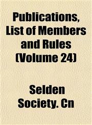 Publications, List of Members and Rules (Volume 24),115353701X,9781153537018