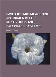 Switchboard measuring instruments for continuous and polyphase systems,1155110560,9781155110561