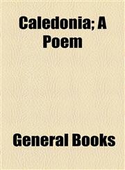 Caledonia; A Poem,1154536092,9781154536096