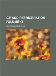 Ice and refrigeration Volume 41,1130102157,9781130102154