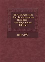 Units Dimensions and Dimensionless Numbers - Primary Source Edition,1294723480,9781294723486