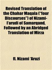 Revised Translation of the Chahár Maqála ("four Discourses") of Nizámí-I'arúdí of Samarqand, Followed by an Abridged Translation of Mírzá,1152584588,9781152584587