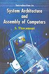 Introduction to System Architecture and Assembly of Computers,8189630148,9788189630140