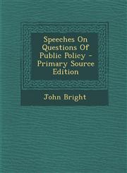 Speeches On Questions Of Public Policy - Primary Source Edition,1293090301,9781293090305