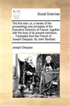 The five men; or, a review of the proceedings and principles of the Executive Directory of France together with the lives of its present members, ... Translated from the French of Joseph Despaze. By John Stoddart.,1140969447,9781140969440