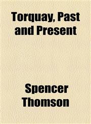 Torquay, Past and Present,1458943984,9781458943989