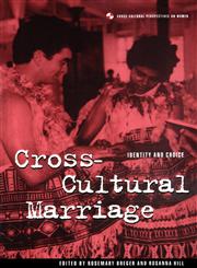 Cross-Cultural Marriage Identity and Choice,1859739687,9781859739686