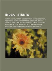 IMDba - Stunts Action actor, Action coordinator, Action director, Additional stunt coordinator, Additional stunt double, Additional stunts, Aerial stunts, Assistant, Assistant action, Assistant action coordinator, Assistant fight coordinator, Assistant f,1234746719,9781234746711