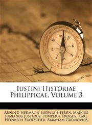 Iustini Historiae Philippicae, Volume 3,1149216611,9781149216613