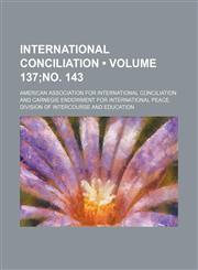 International Conciliation (Volume 137;no. 143),1150111283,9781150111280