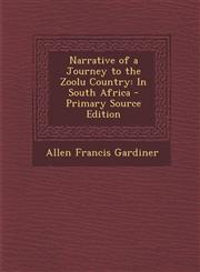 Narrative of a Journey to the Zoolu Country In South Africa - Primary Source Edition,1294854569,9781294854562