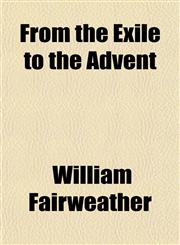 From the Exile to the Advent,1152251449,9781152251441
