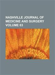 Nashville journal of medicine and surgery Volume 63,1153926717,9781153926713