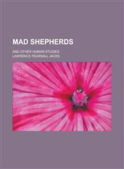 Mad Shepherds; And Other Human Studies,1151512982,9781151512987