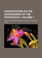 Dissertations on the Genuineness of the Pentateuch (Volume 1),1154079708,9781154079708