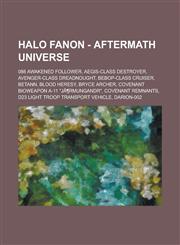 Halo Fanon - Aftermath Universe 086 Awakened Follower, Aegis-Class Destroyer, Avenger-Class Dreadnought, Bebop-Class Cruiser, Betann, Blood Heresy, B,1234811618,9781234811617
