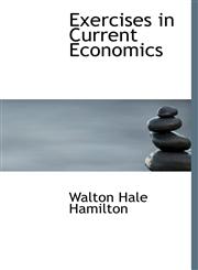 Exercises in Current Economics,1115707469,9781115707466