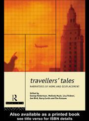 Travellers' Tales: Narratives of Home and Displacement (Futures, New Perspectives for Cultural Analysis),0415070163,9780415070164