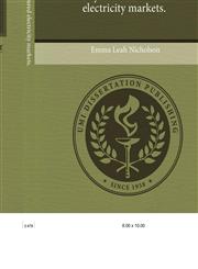 Essays on restructured electricity markets.,1243971975,9781243971975