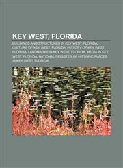 Key West, Florida Buildings and structures in Key West, Florida, Culture of Key West, Florida, History of Key West, Florida,1156999871,9781156999875