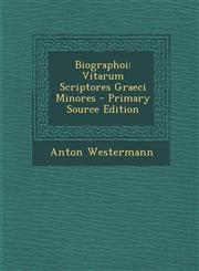 Biographoi Vitarum Scriptores Graeci Minores - Primary Source Edition,1293311812,9781293311813