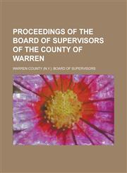 Proceedings of the Board of Supervisors of the County of Warren,1236931998,9781236931993