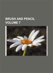 Brush and pencil Volume 7,1236061446,9781236061447