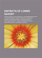 Districts of Lower Saxony Aurich district, Celle district, Cloppenburg district, Cuxhaven district, Diepholz district, Emsland district,1156442117,9781156442111