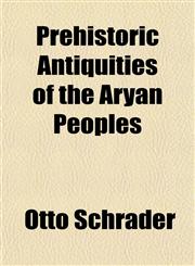Prehistoric Antiquities of the Aryan Peoples,1151796999,9781151796998