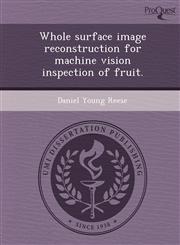 Whole surface image reconstruction for machine vision inspection of fruit.,1248964314,9781248964316