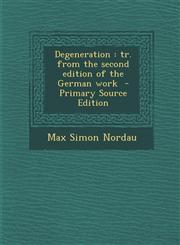 Degeneration Tr. from the Second Edition of the German Work - Primary Source Edition,1294643258,9781294643258
