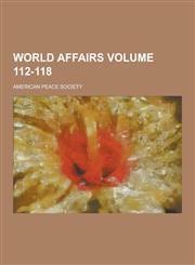 World Affairs Volume 112-118,1230281096,9781230281094