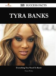 Tyra Banks 270 Success Facts - Everything You Need to Know about Tyra Banks,1488546428,9781488546426