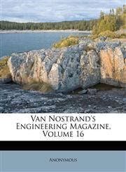 Van Nostrand's Engineering Magazine, Volume 16,128643307X,9781286433072