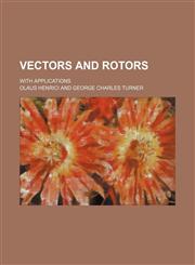 Vectors and rotors; with applications,1130616258,9781130616255