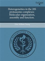 Heterogeneities in the 20S proteasome complexes Molecular organization, assembly and function.,1243687215,9781243687210