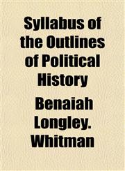 Syllabus of the Outlines of Political History,1153398370,9781153398374