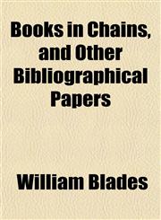 Books in Chains, and Other Bibliographical Papers,1152629697,9781152629691