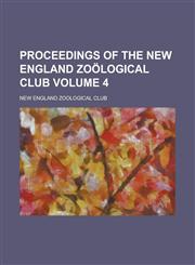 Proceedings of the New England Zoological Club Volume 4,1153536803,9781153536806