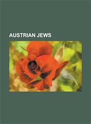 Austrian Jews Sigmund Freud, Wilhelm Reich, Gustav Mahler, Wilhelm Steinitz, Theodor Herzl, Eric Hobsbawm, Peter Singer, Alfred Adle,1153682672,9781153682671