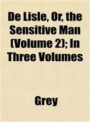 De Lisle, Or, the Sensitive Man (Volume 2); In Three Volumes,1153339188,9781153339186
