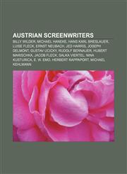 Austrian screenwriters Billy Wilder, Michael Haneke, Hans Karl Breslauer, Luise Fleck, Ernst Neubach, Jed Harris, Joseph Delmont,1155320964,9781155320960