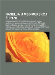 Naselja u Međimurskoj županiji Gornji Kraljevec, Peklenica, Pušćine, Sivica, Mačkovec, Gornji Kuršanec, Lopatinec, Žiškovec, Martinuševec,1233029320,9781233029327
